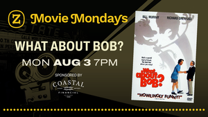 Movie Mondays at The Z: What About Bob (1991)