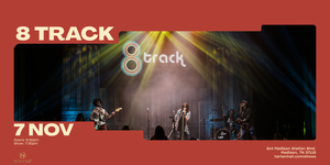 8 Track Is Bringing The 70’s & 80’s Hits Back to Harken Hall November 7