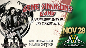 Gene Simmons with Special Guest Slaughter Coming to AVA Amphitheater at Casino Del Sol 11/28