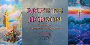 Above the Horizon - a local artist exhibit