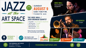 Jazz at The Norwalk Art Space on Sunday, August 9 Featuring the Greg Wall/Josh Bruneau Quintet