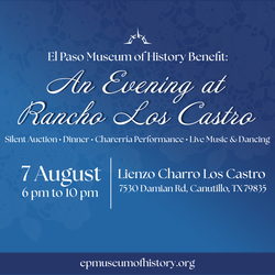El Paso Museum of History Benefit: An Evening at Rancho Los Castro