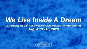 We Live Inside A Dream | Celebrating Twin Peaks: Fire Walk With Me at the North Bend Theatre