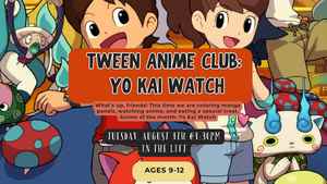 Tween Anime Club: Yo Kai Watch