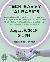 Tech Savvy: AI Basics, What It Is and How It Fits Into Your Life