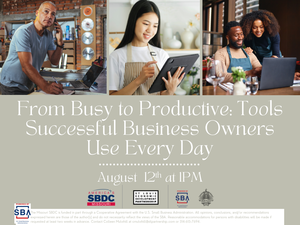 From Busy to Productive: Tools Successful Business Owners Use Every Day presented by the SBDC