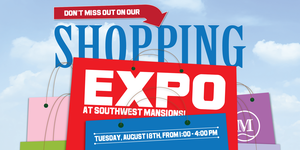 Join Us For Our Summer Shopping Expo At Southwest Mansions!