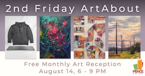 2nd Friday ArtAbout at the Pence Gallery