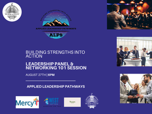 Applied Leadership Pathways: Leadership Panel & Networking 101