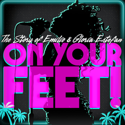 AET Presents the Electrifying Musical  “On Your Feet! The Story of Emilio and Gloria Estefan”
