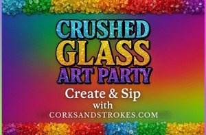 "Crushed Glass Art Party" In-Studio Party!