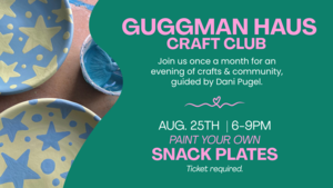 Guggman Craft Club: Paint Your Own Snack Plate!