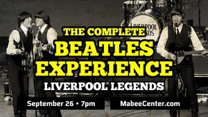 The Complete Beatles Experience - Liverpool Legends