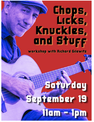 Guitar Workshop: Chops, Licks, Knuckles and Stuff! with Richard Gilewitz