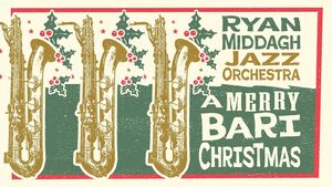 Ryan Middaugh Jazz Orchestra: A Merry Bari Christmas