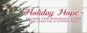 Holiday Hope: Facing the Holidays After The Loss of a Loved One