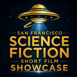 San Francisco SCIENCE FICTION SHORT FILM Showcase