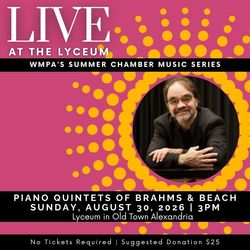 LIVE at the Lyceum: Piano Quintets of Brahms & Beach