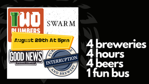 BrewHopSTL - Interuption - Swarm/Mead Hall - Good News : Frenchtown - Two Plumbers