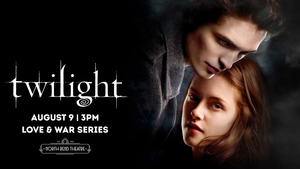 TWILIGHT | Love & War Series at the North Bend Theatre