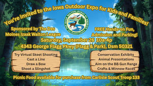 2026 Iowa Outdoor Expo Saturday, September 26 at The Des Moines Izaak Walton League: FREE Admission!