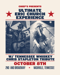 Ultimate Eric Church Experience w/ Tennessee Whiskey- Chris Stapleton Tribute