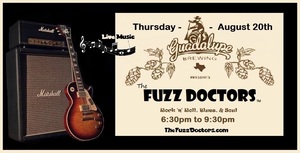 The Fuzz Doctors are rockin' Guadalupe Brewing Co on Thursday August 20th! - 6:30pm to 9:30pm