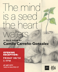 Camilo Carreño-Gonzalez: The Mind is a Seed The Heart Waters