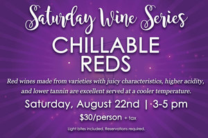 Saturday Wine Series - Chillable Reds