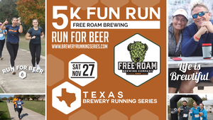 Free Roam Brewing 5K Fun Run | Texas Brewery Running Series