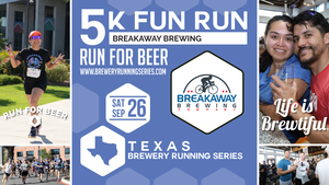 Breakaway Brewing 5K Fun Run | Texas Brewery Running Series