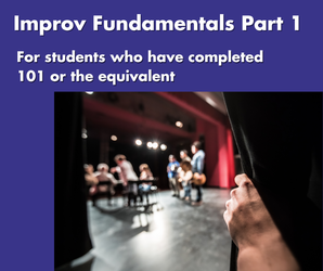 Improv Fundamentals Part 1 - Six Week Class