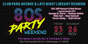 Fire Betty's '80's Party weekend w/ DJ Jeff Hanson Fri 11/25 and Sat 11/26 FREE BEER during game!