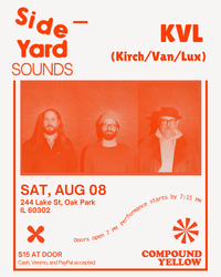Side Yard Sounds: KVL (Kirch/Van/Lux)