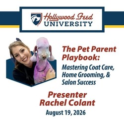 Hollywood Feed University Presents “Mastering Coat Care, Home Grooming, and Salon Success!”