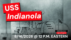 USS Monitor Legacy Program: USS Indianola