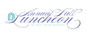 The Next Door Recovery - Annual Fall Luncheon