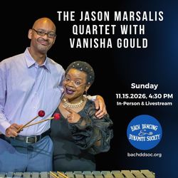 Bach Dancing & Dynamite Society Presents: THE JASON MARSALIS QUARTET WITH VANISHA GOULD