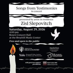 "Songs from Testimonies" Presented by Artist-in-Residence Zisl Slepovitch