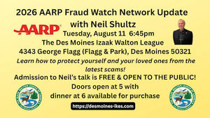 AARP Fraud Watch Network Update with Neil Shultz August 11 at the Des Moines Izaak Walton League