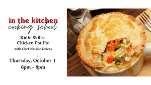 Knife Skills: Chicken Pot Pie Cooking Class