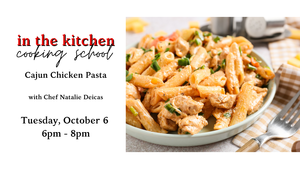 Cajun Chicken Pasta Cooking Class