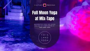 Full Moon Yoga at Mix-Tape