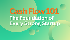 Cash Flow 101: The Foundation of Every Strong Startup