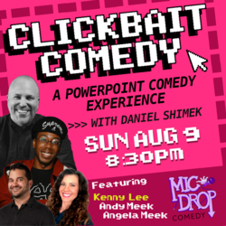 CLICKBAIT COMEDY: A POWERPOINT COMEDY EXPERIENCE