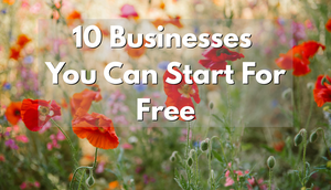 10 Businesses You Can Start For Free (In-Person)