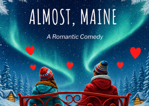 TheatreWorks New Milford Presents “Almost, Maine” A Real Romantic Comedy