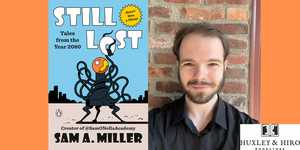 Sam A. Miller Author Talk at Huxley & Hiro Bookstore