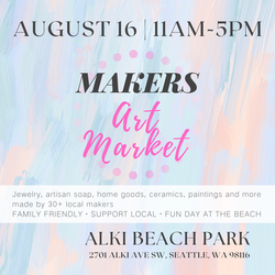 August 16th Makers Art Market on Alki Beach!
