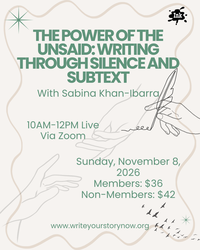 The Power of the Unsaid: Writing Through Silence and Subtext